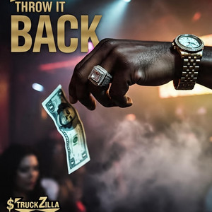 Throw It Back by $truck Zilla