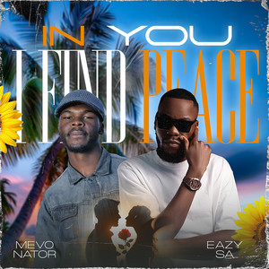 In You , I Find Peace - 2026 Edition by Mevo Naytor, Eazy SA