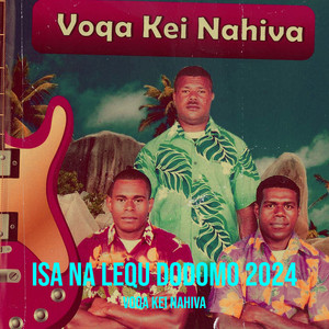 Voqa Kei Nahiva - Isa Na Lequ Dodomo 2024