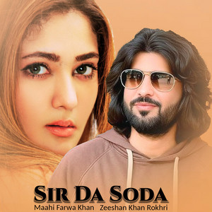 Zeeshan Khan Rokhri - Sir Da Soda (feat. Maahi Farwa Khan)