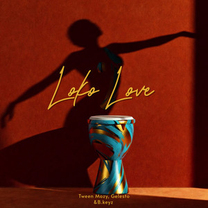 Loko Love by Tween Mozy, Gelesto and B.keyz
