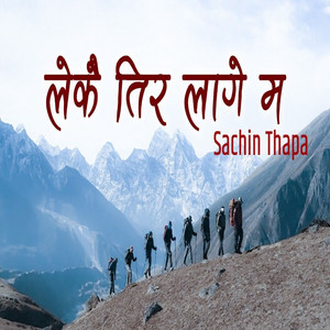 Sachin Thapa - Lekai Tira Laage Ma