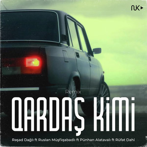 Ruslan Müşfiqabadlı - Qardaş Kimi (feat. Rəşad Dağlı, Pünhan Alatava & Rüfət Dahi) [Remix]
