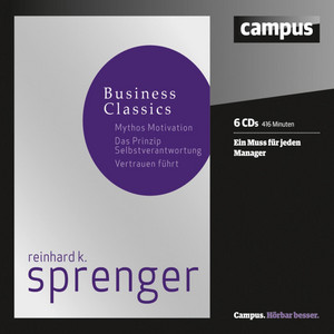 Sprenger Business Classics (Mythos Motivation, Prinzip Selbstverantwortung, Vertrauen führt)