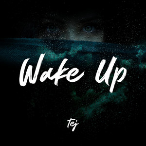 Wake Up by Tej