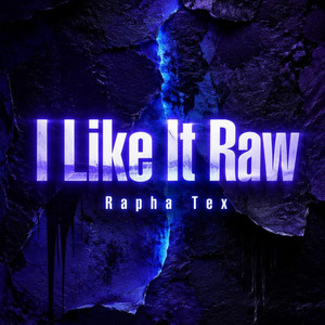 I Like It Raw by Rapha Tex