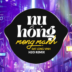 H2O Remix & Đạt Long Vinh - Nụ Hồng Mong Manh (Remix Deep House)
