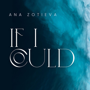 ANA Zotieva — If I Could (Remix)