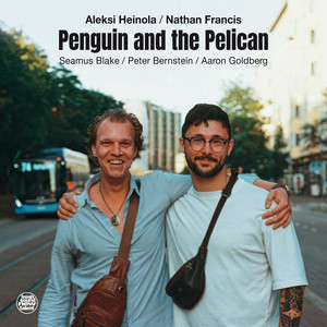 Penguin and the Pelican by Aleksi Heinola, Nathan Francis, Seamus Blake, Peter Bernstein, Aaron Goldberg