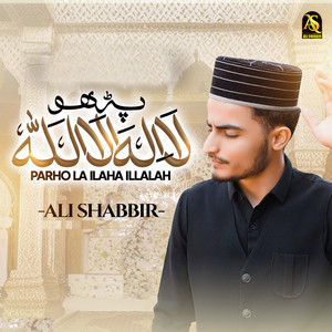 Ali Shabbir - Parho La Ilaha illalah