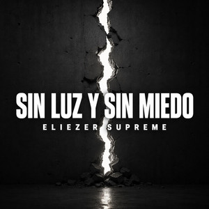 Sin Luz y Sin Miedo by Eliezer Supreme