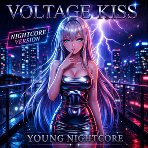 Voltage Kiss - Nightcore Version by Young Nightcore, Into The Nightcore, Sophia Ravenscroft