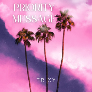 Priority Message by Trixy