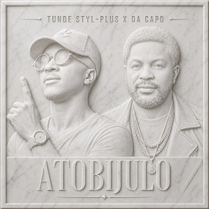 Atobijulo by Tunde Styl-Plus, Da Capo