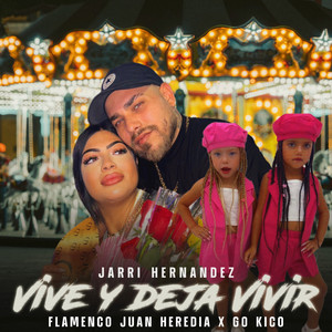 Flamenco Juan Heredia, Jarri Hernandez & Go Kico - Vive y Deja Vivir