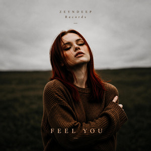 Feel You by ZEYNDEEP