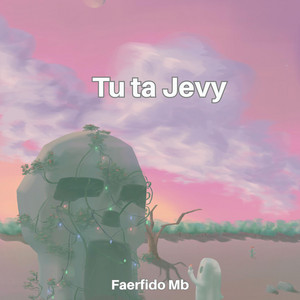 Tu ta Jevy by Faerfido Mb