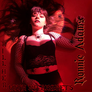 Kill her with no regrets by Ronnie Adams