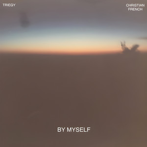 By Myself by Christian French, Triegy