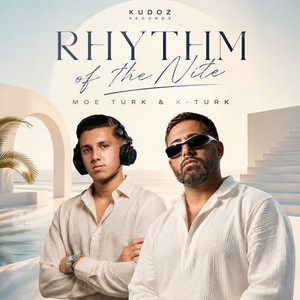 Rhythm Of The Nite by Moe Turk, K-Turk