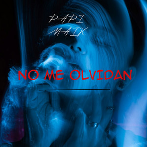 NO ME OLVIDAN by PAPI MAIK