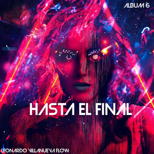 UNTIL THE END by Leonardo Villanueva Flow