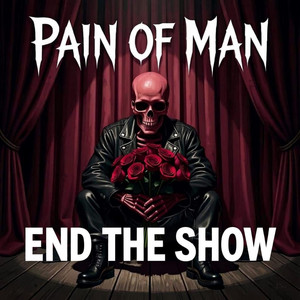 End The Show by Pain Of Man