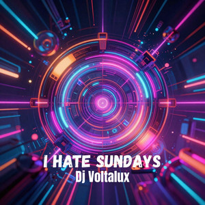 I Hate Sundays by Dj Voltalux