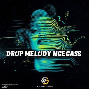 DROP MELODY NGEGASS by QUEEN VINA