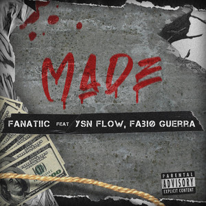 Made by Fanatiic, YSN Flow, Fabiø Guerra