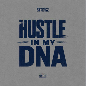Hustle In My DNA by Stackz