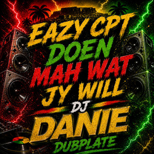 Eazy cpt doen mah wat jy will -DJ DANIE DUBPLATE by DJ DANIE