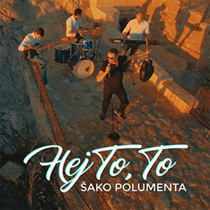 Šako Polumenta - Hej To, To