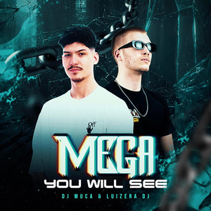 Dj Muca, LUIZERA DJ, MC Morena, MC GW, Quarterhead & SESA - MEGA YOU WILL SEE