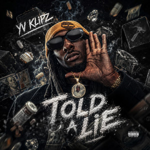 Told A Lie by YV Klipz