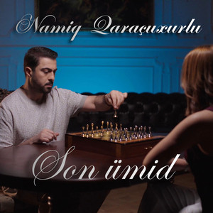 Namiq Qaraçuxurlu - Son Ümid