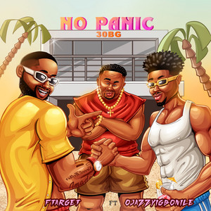 No Panic (30 BG) by Ftarget, Ojazzyigbonile