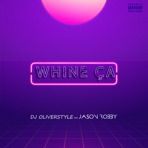 Whine ça by DJ oliverstyle, Jason Robby