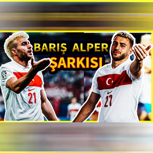 BARIŞ ALPER YILMAZ ŞARKISI - MİLLİ EFSANE