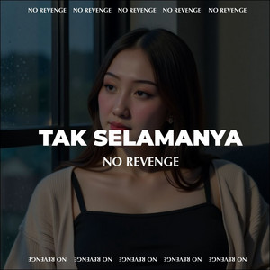 Tak Selamanya by No Revenge