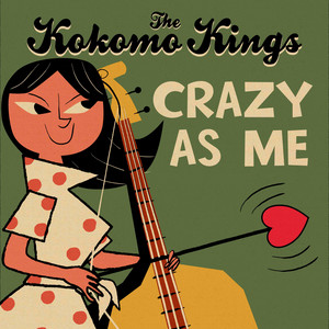 Crazy as Me by The Kokomo Kings