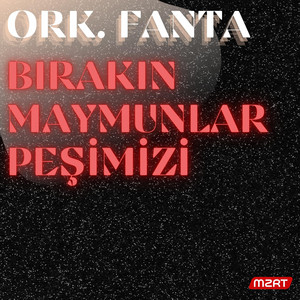Ork Fanta - Birakin Maymunlar Peşi̇mi̇zi̇
