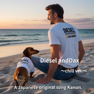 Diesel and Dax (Chill)