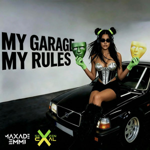 MY GARAGE MY RULES by MAXADE EMMI, Sevzen X Caal