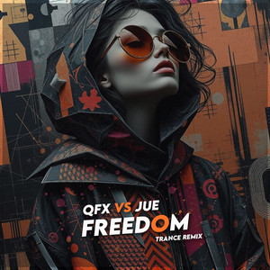 Freedom - Trance Remix by QFX, JUE