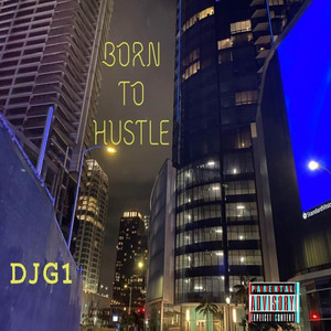 DJ G1 - Born To Hustle