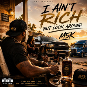 I Ain't Rich But Look Around by M5K