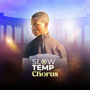 Slow Temp Chorus by Abonga Ncwane