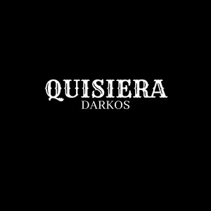 Darkos - Quisiera