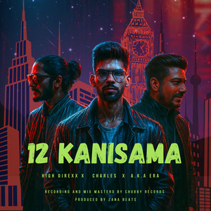 AKA ERA, HIGH DIREXX & Charles - 12 KANISAMA (Freestyle)